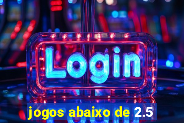 jogos abaixo de 2.5